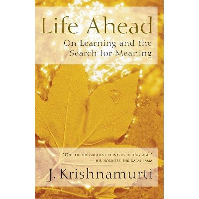 Life Ahead - 3rd Edition by  Jiddu Krishnamurti (Paperback)