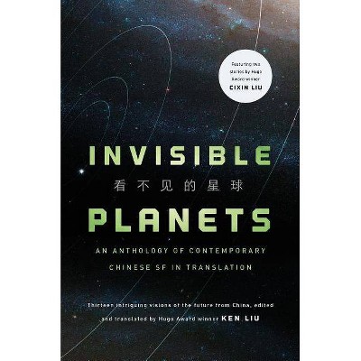 Invisible Planets - by  Ken Liu (Paperback)