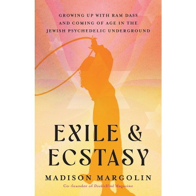 Exile & Ecstasy - by  Madison Margolin (Paperback)