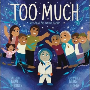 Too Much - by  Laurel Goodluck (Hardcover) - 1 of 1