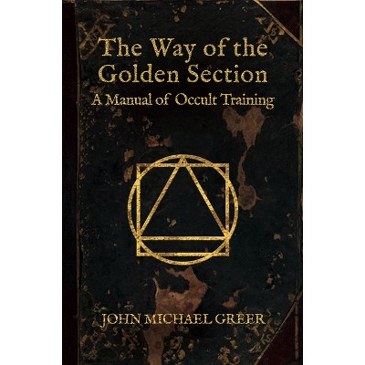 The Way of the Golden Section - by John Michael Greer