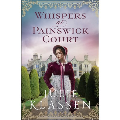 Whispers at Painswick Court - by Julie Klassen