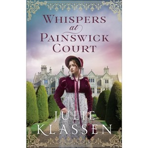 Whispers at Painswick Court - by Julie Klassen - 1 of 1