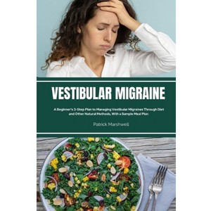 Vestibular Migraine - by  Patrick Marshwell (Paperback) - 1 of 1
