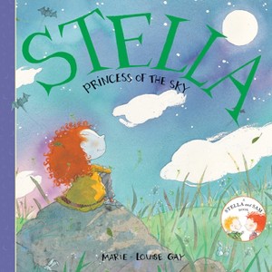 Stella, Princess of the Sky - (Stella and Sam) by  Marie-Louise Gay (Paperback) - 1 of 1