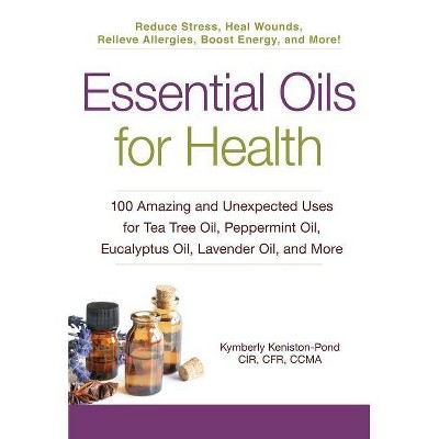  Essential Oils for Health - (For Health) by  Kymberly Keniston-Pond (Paperback) 