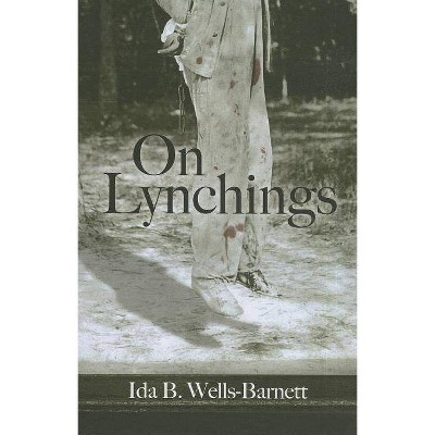 On Lynchings - (Dover Books on Africa-Americans) by  Ida B Wells-Barnett (Paperback)