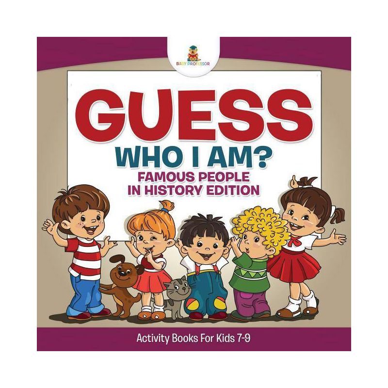 Guess Who I Am? Famous People In History Edition Activity Books For Kids 7-9 - (Paperback), 1 of 2