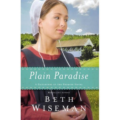 Plain Paradise - (Daughters of the Promise Novel) by  Beth Wiseman (Paperback)