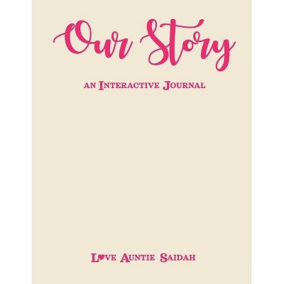 Our Story - by  Auntie Saidah Brown (Paperback)