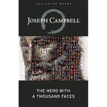The Hero with a Thousand Faces - (Collected Works of Joseph Campbell) 3rd Edition by  Joseph Campbell (Hardcover)