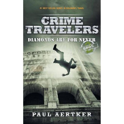 Diamonds Are For Never - (Crime Travelers) 2nd Edition by  Paul Aertker (Paperback)