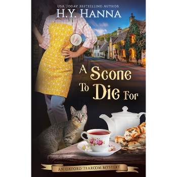 A Scone To Die For - (Oxford Tearoom Mysteries) by  H y Hanna (Paperback)