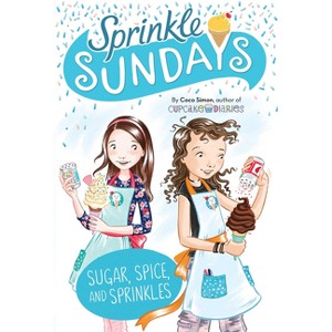 Sugar, Spice, and Sprinkles - (Sprinkle Sundays) by  Coco Simon (Hardcover) - 1 of 1
