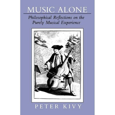 Music Alone - by  Peter Kivy (Paperback)