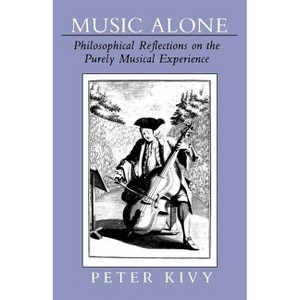 Music Alone - by  Peter Kivy (Paperback) - 1 of 1