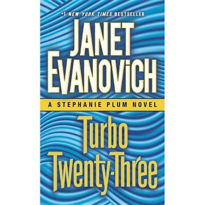 Turbo Twenty-Three: A Stephanie Plum Novel 09/05/2017 - by Janet Evanovich (Paperback)