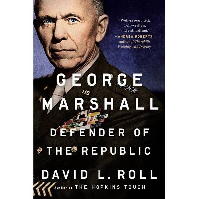 George Marshall - by  David L Roll (Paperback)