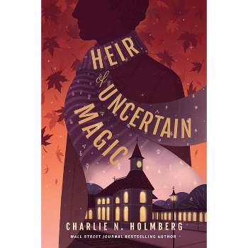 Heir of Uncertain Magic - (Whimbrel House) by  Charlie N Holmberg (Paperback)
