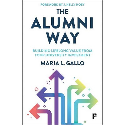 The Alumni Way - by  Maria L Gallo (Paperback)