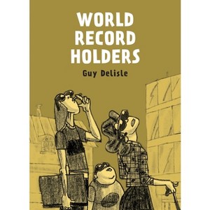World Record Holders - by  Guy Delisle (Paperback) - 1 of 1