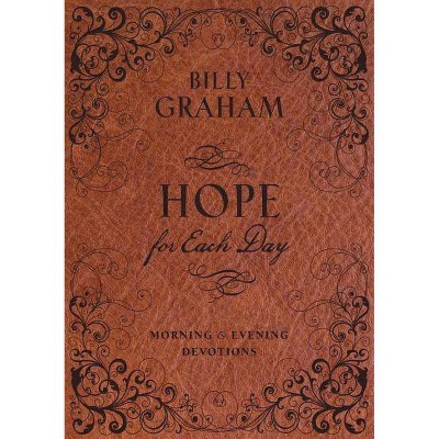 Hope for Each Day Morning & Evening Devotions - by  Billy Graham (Hardcover)