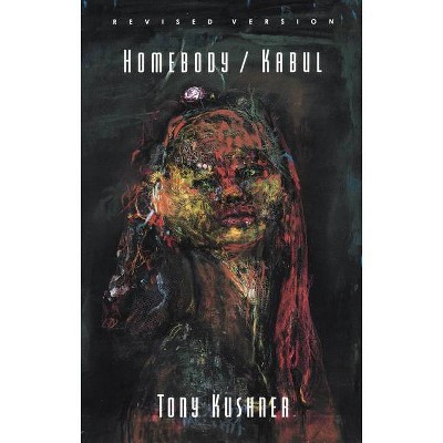 Homebody/Kabul - by  Tony Kushner (Paperback)