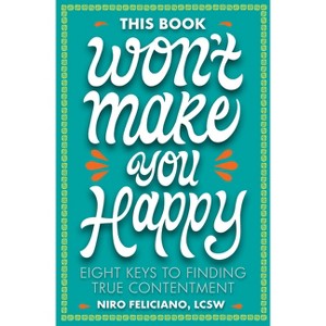 This Book Won't Make You Happy - by  Niro Feliciano (Hardcover) - 1 of 1