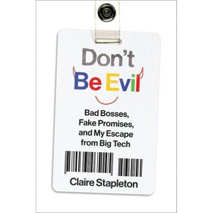 Don't Be Evil - by  Claire Stapleton (Hardcover) - 1 of 1