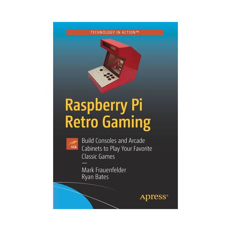 Raspberry Pi Retro Gaming - by  Mark Frauenfelder & Ryan Bates (Paperback), 1 of 2
