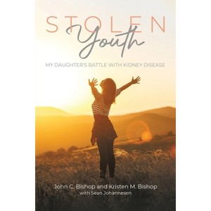 Stolen Youth - by  John C Bishop & Kristen M Bishop & Sean Johannesen (Paperback) - 1 of 1