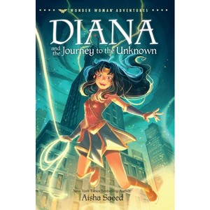 Diana and the Journey to the Unknown - (Wonder Woman Adventures) by  Aisha Saeed (Hardcover) - 1 of 1