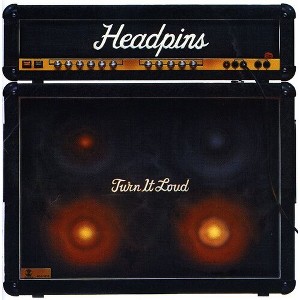 The Headpins - Turn It Loud (CD) - 1 of 1