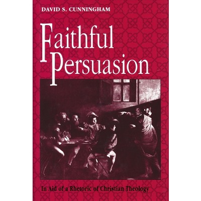 Faithful Persuasion - by  David S Cunningham (Hardcover)