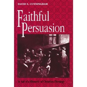 Faithful Persuasion - by  David S Cunningham (Hardcover) - 1 of 1