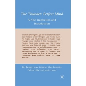 The Thunder: Perfect Mind - Annotated by  H Taussig & J Calaway & M Kotrosits & C Lillie & J Lasser (Paperback) - 1 of 1