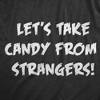 Womens Lets Take Candy From Strangers T Shirt Funny Crazy Halloween Treats Joke Tee For Ladies - Crazy Dog Women's T Shirt - image 2 of 4