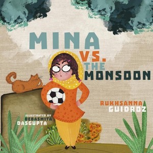 Mina vs. the Monsoon - by  Rukhsanna Guidroz (Paperback) - 1 of 1