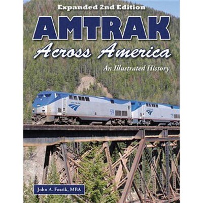 Amtrak Across America - by  John Fostik (Paperback)