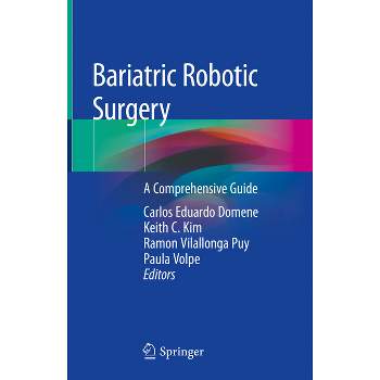 Bariatric Robotic Surgery - by  Carlos Eduardo Domene & Keith C Kim & Ramon Vilallonga Puy & Paula Volpe (Hardcover)