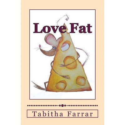 Love Fat - by  Tabitha J Farrar (Paperback)