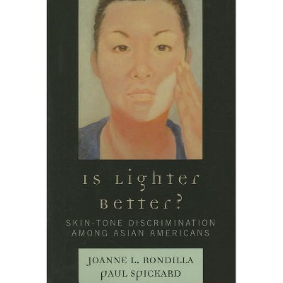 Is Lighter Better? - by  Joanne L Rondilla & Paul Spickard (Paperback)