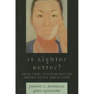 Is Lighter Better? - by  Joanne L Rondilla & Paul Spickard (Paperback) - 1 of 1