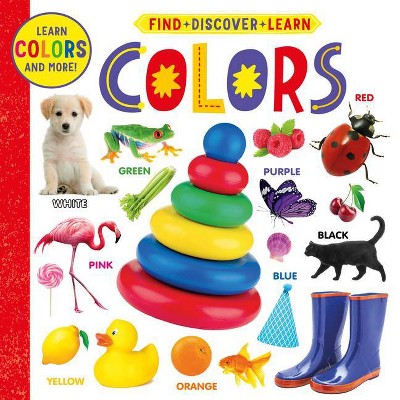 Colors - (Find, Discover, Learn) by  Clever Publishing & Olga Utkina (Board Book)