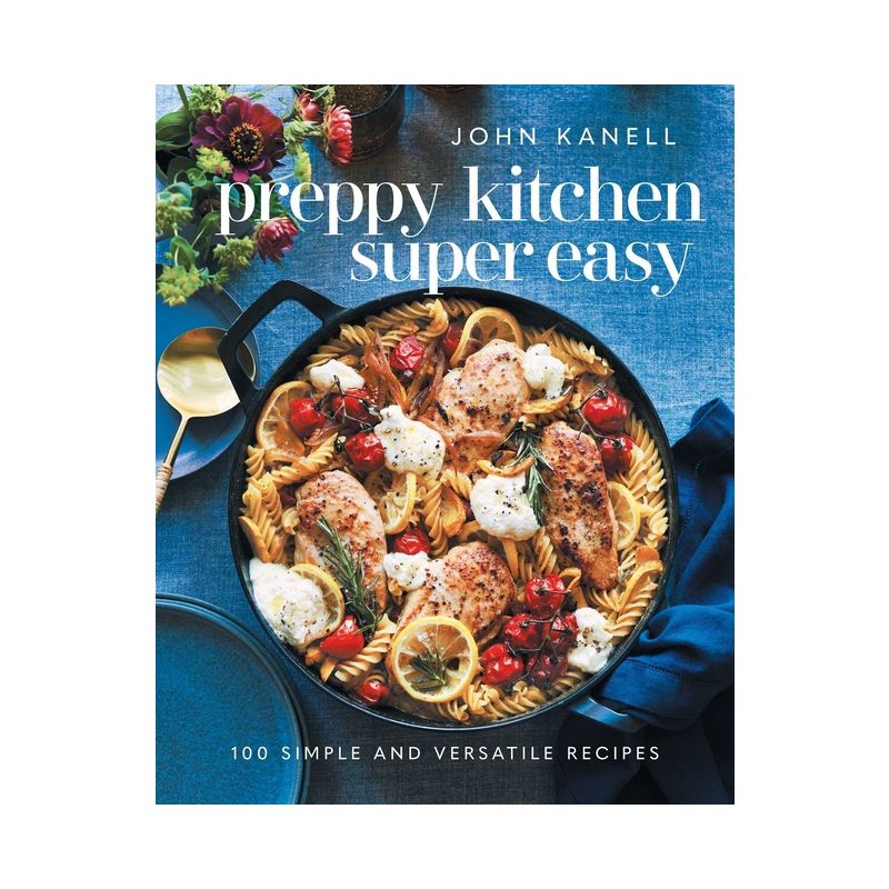 Preppy Kitchen Super Easy - by  John Kanell (Hardcover), 1 of 2
