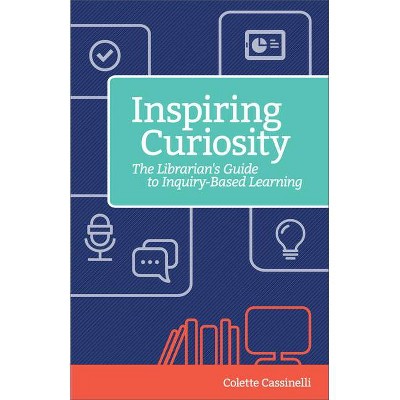 Inspiring Curiosity - by  Colette Cassinelli (Paperback)
