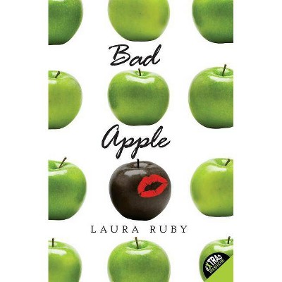 Bad Apple - by  Laura Ruby (Paperback)