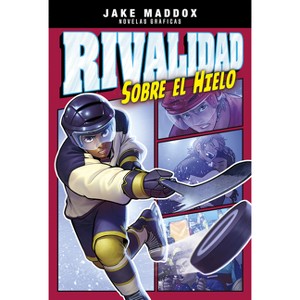 Rivalidad Sobre el Hielo - (Jake Maddox Novelas Gráficas) by  Jake Maddox (Paperback) - 1 of 1