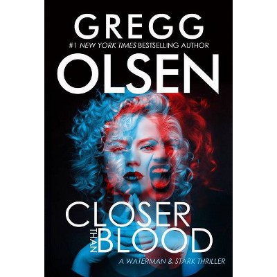 Closer Than Blood - (Waterman & Stark Thriller) by  Gregg Olsen (Paperback)