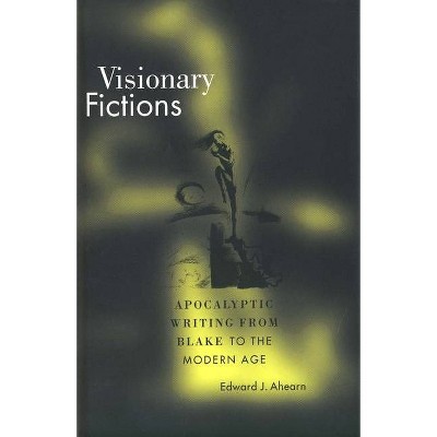 Visionary Fictions - by  Edward J Ahearn (Paperback)